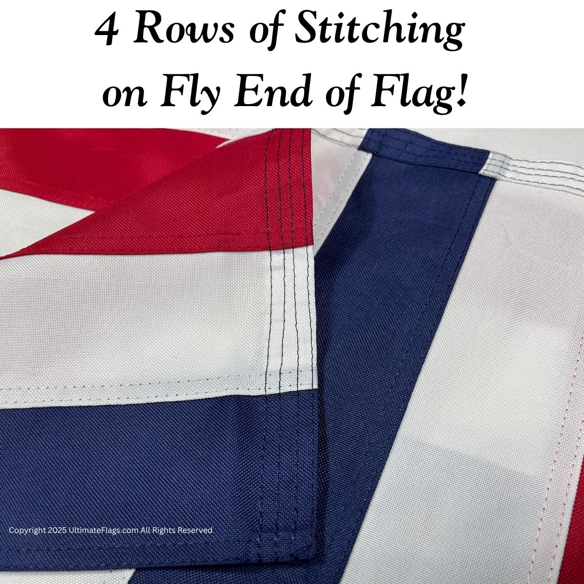 High-quality flag featuring four rows of stitching on the fly end, ensuring durability and longevity. Perfect for those looking to buy affordable flags online. Explore the best deals at UltimateFlags.com.