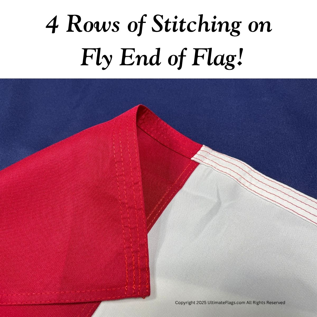 4 rows of stitching on the fly end of the flag, showcasing durability and quality craftsmanship. Buy affordable flags online at UltimateFlags.com, where you can find the best deals on high-quality flags.