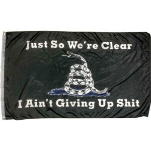 just so we're clear flag i ain't giving up shit flag with snake black